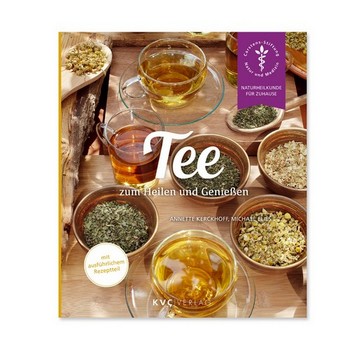 Tee zum Heilen und Genießen